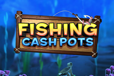 Fishing Cash Pots