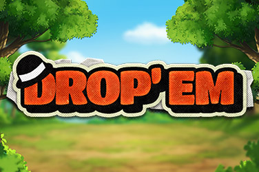 Drop’ Em
